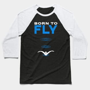 Swim Guys Born to Fly Baseball T-Shirt